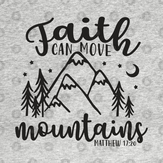 Faith Can Move Mountains Christian by GlimmerDesigns